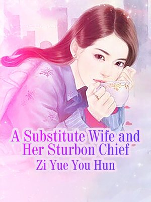 cover image of A Substitute Wife and Her Sturbon Chief